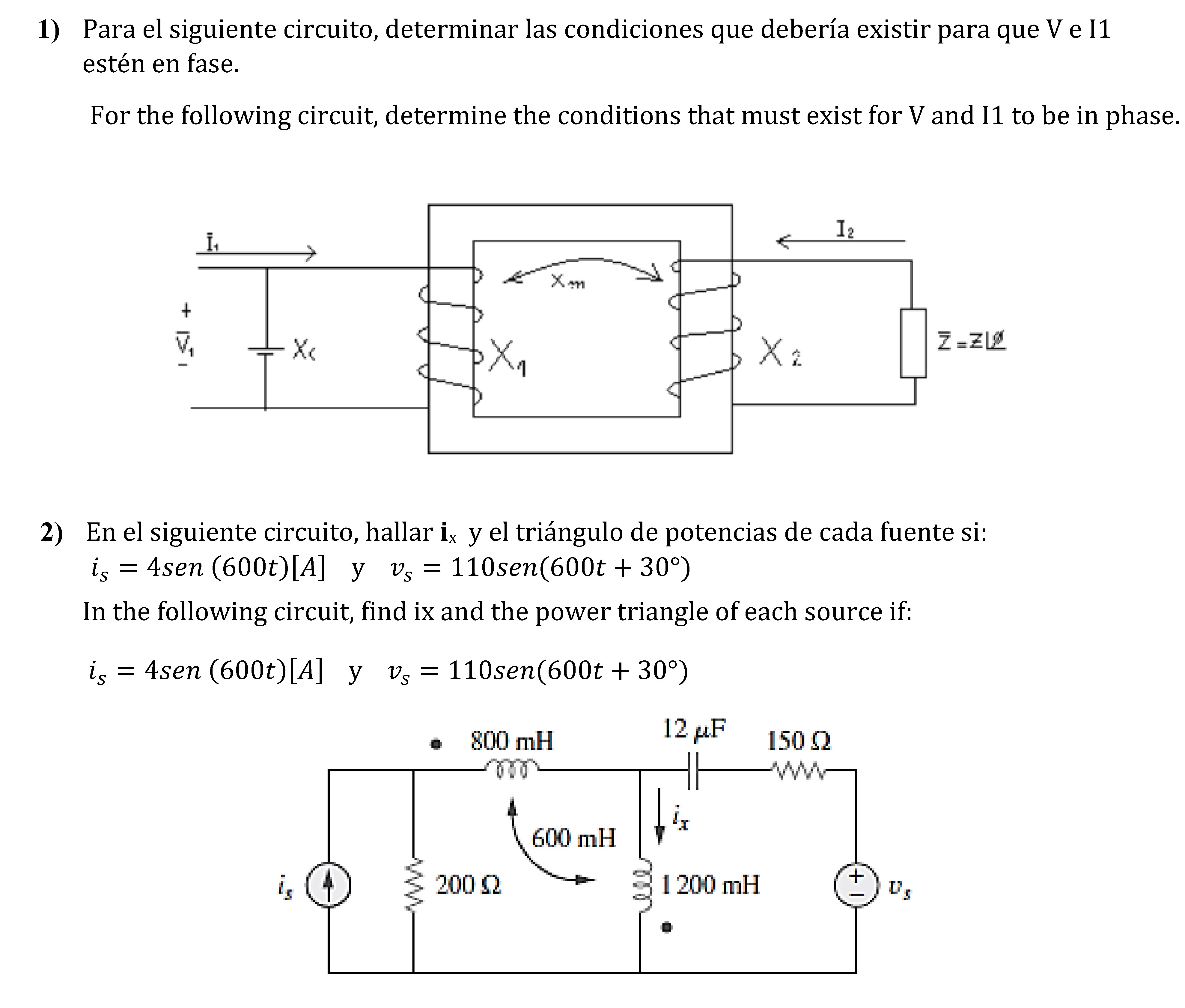 1) Para el siguiente circuito, determinar las condiciones que debería existir para que \( \mathrm{V} \) e I1 estén en fase. F