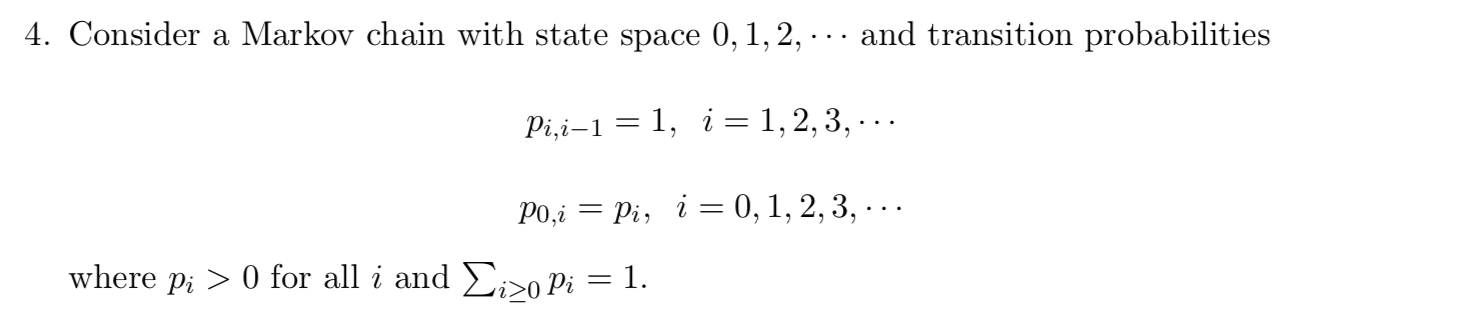 Solved 4. Consider a Markov chain with state space 0,1,2, .. | Chegg.com