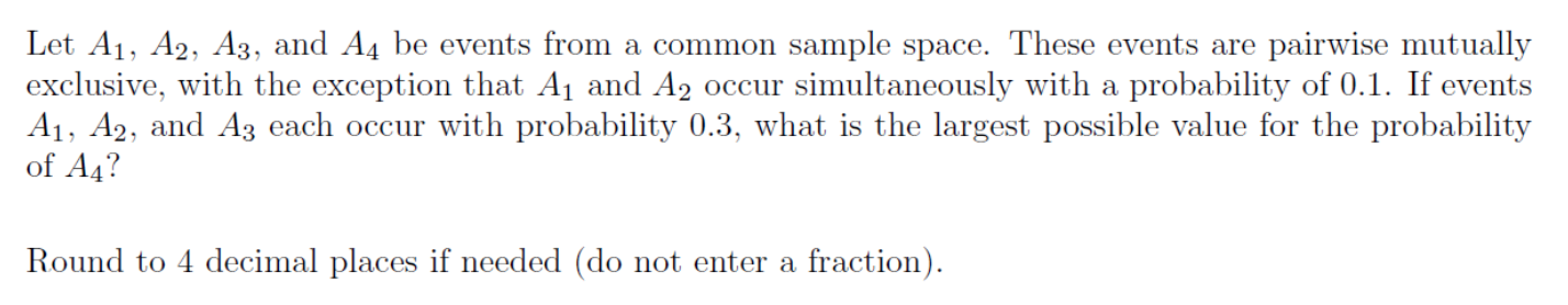 Solved Let A1,A2,A3, and A4 be events from a common sample | Chegg.com