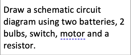 Solved Draw a schematic circuit diagram using two batteries, | Chegg.com