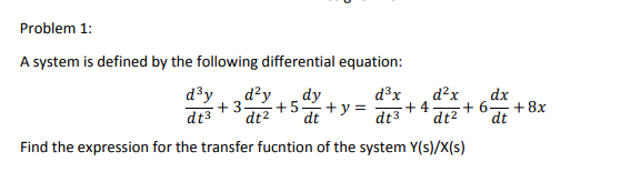 Solved Problem 1: A system is defined by the following | Chegg.com