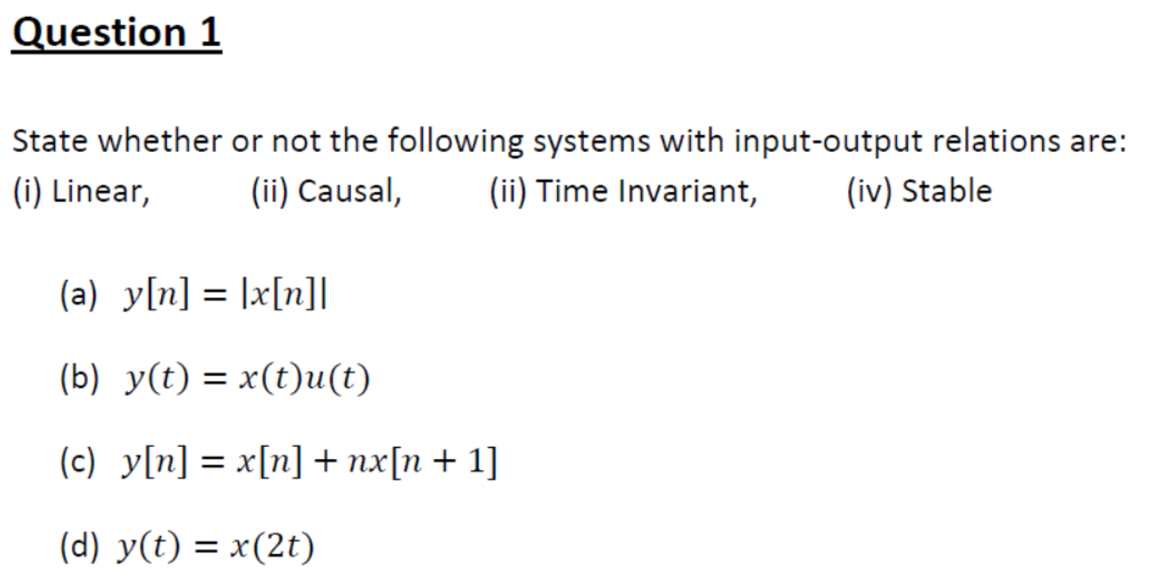 Solved Question 1 State whether or not the following systems | Chegg.com