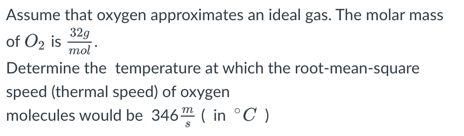 Solved Assume that oxygen approximates an ideal gas. The | Chegg.com