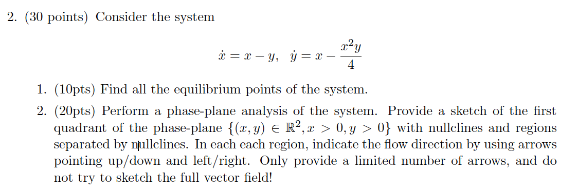 Solved 2. (30 points) Consider the system 22 y * = x - y, y | Chegg.com