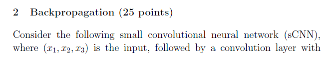 2 Backpropagation (25 points) Consider the following | Chegg.com