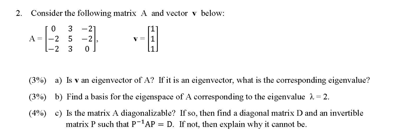 Solved 2. Consider the following matrix A and vector v | Chegg.com
