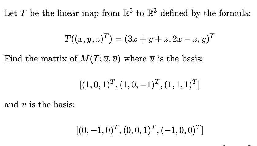 Solved Let T be the linear map from R³ to R³ defined by the | Chegg.com