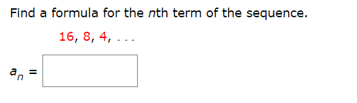 Solved Find a formula for the nth term of the sequence. 16, | Chegg.com