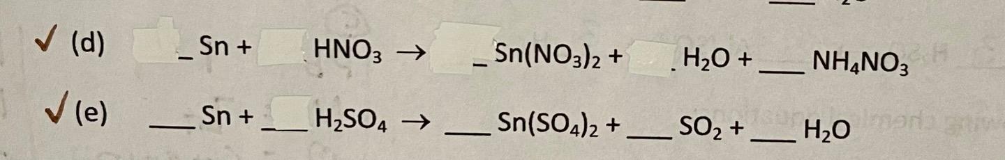 Solved (d) Sn + Hno3 → Sn(no3)2 + H2o + Nh4no3 (e) Sn + 