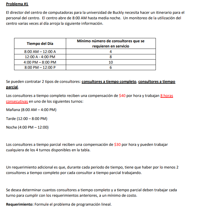 Problema \#1 El director del centro de computadoras para la universidad de Buckly necesita hacer un itinerario para el person