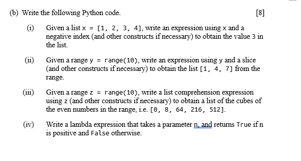 Solved (b) Write the following Python code. [8] (1) Given a | Chegg.com