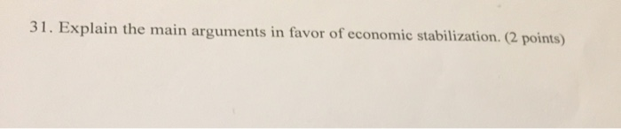 Solved 1. Explain The Main Arguments In Favor Of Economic | Chegg.com