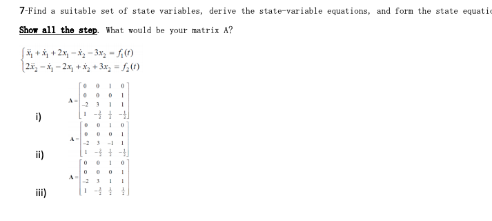 Solved 7-Find a suitable set of state variables, derive the | Chegg.com
