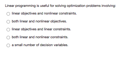 Solved Linear programming is useful for solving optimization | Chegg.com