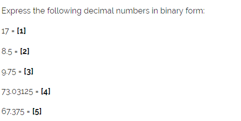 Solved Express the following decimal numbers in binary form: | Chegg.com