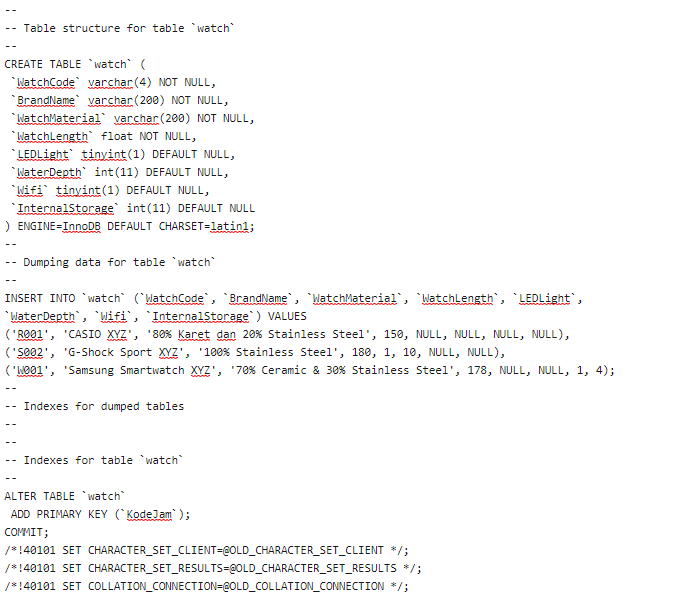 Table structure for table watch create table watch ( watchcode varchar(4) not null, brandname varchar(200) not null, watchm