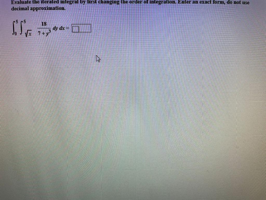 Solved Evaluate the iterated integral by first changing the | Chegg.com