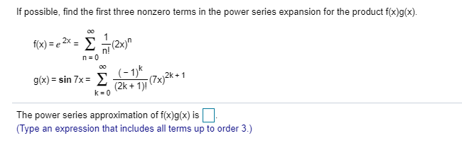 Solved If Possible Find The First Three Nonzero Terms In Chegg Com