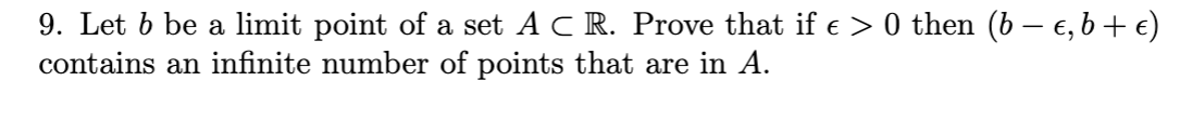 Solved 9. Let B Be A Limit Point Of A Set A ⊂R. Prove That | Chegg.com