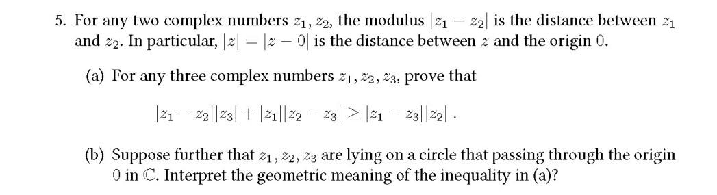 Solved 5. For any two complex numbers z1,z2, the modulus | Chegg.com