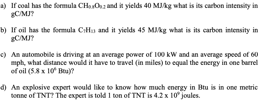 a) If coal has the formula \( \mathrm{CH}_{0.8} \mathrm{O}_{0.2} \) and it yields \( 40 \mathrm{MJ} / \mathrm{kg} \) what is 