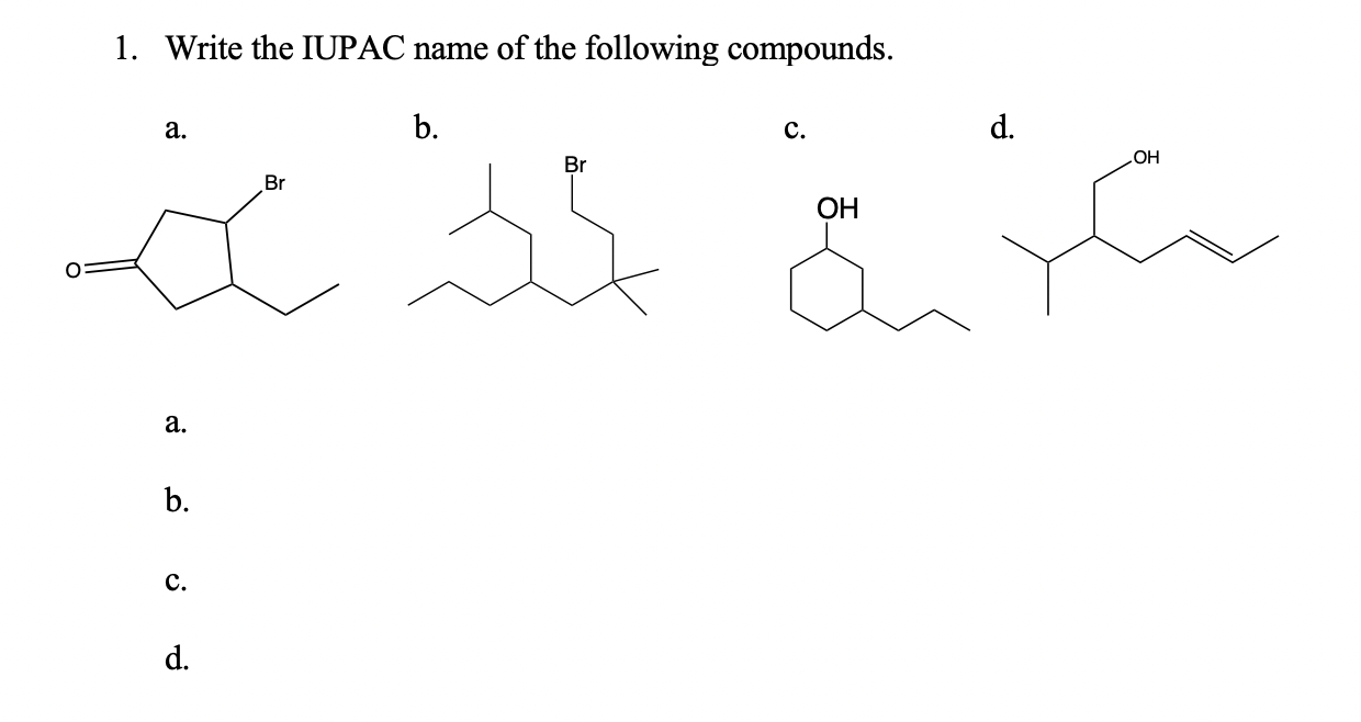 Solved 1. Write The IUPAC Name Of The Following Compounds. | Chegg.com