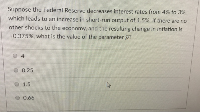 Suppose the Federal Reserve decreases interest rates | Chegg.com