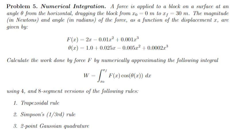 Problem 5. Numerical Integration. A force is applied | Chegg.com