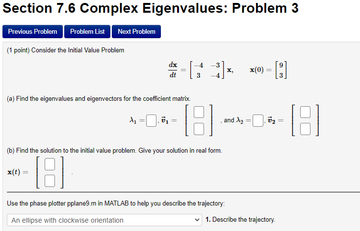 Solved Section 7.6 Complex Eigenvalues: Problem 3 Previous | Chegg.com