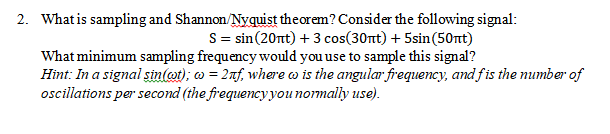 Solved 2. What Is Sampling And Shannon Nyquist Theorem? | Chegg.com