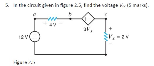 Solved 5. In the circuit given in figure 2.5, find the | Chegg.com