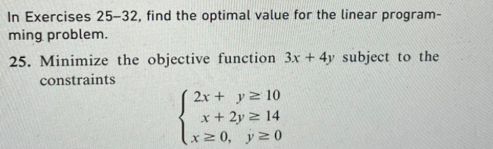 Solved In Exercises 25−32, find the optimal value for the | Chegg.com