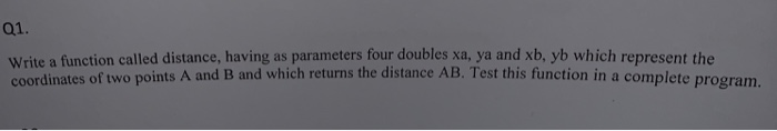 Solved 01. Write a function called distance, having as | Chegg.com