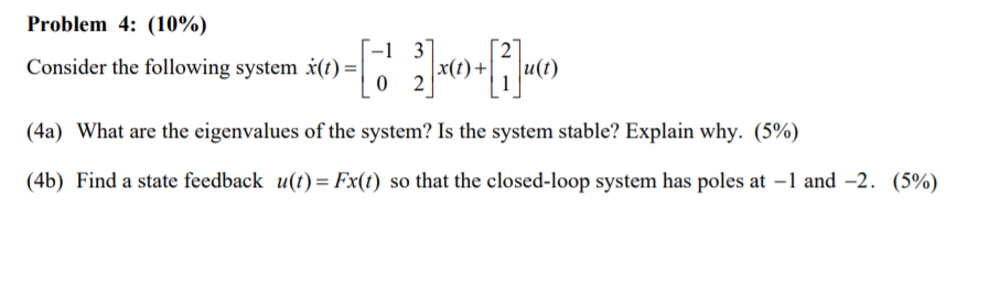 Solved Problem 4: (10%) Consider the following system i(t) = | Chegg.com