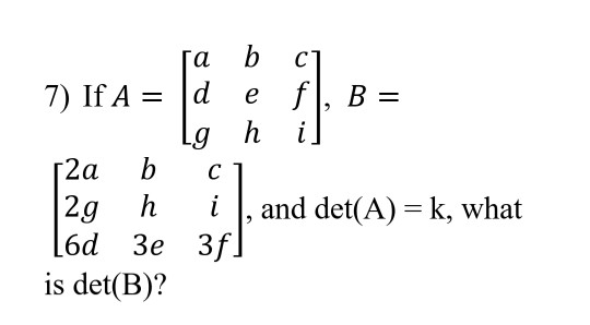 Solved 7) If A = [a B C] D E F], B = Lg H I] C] I , And | Chegg.com