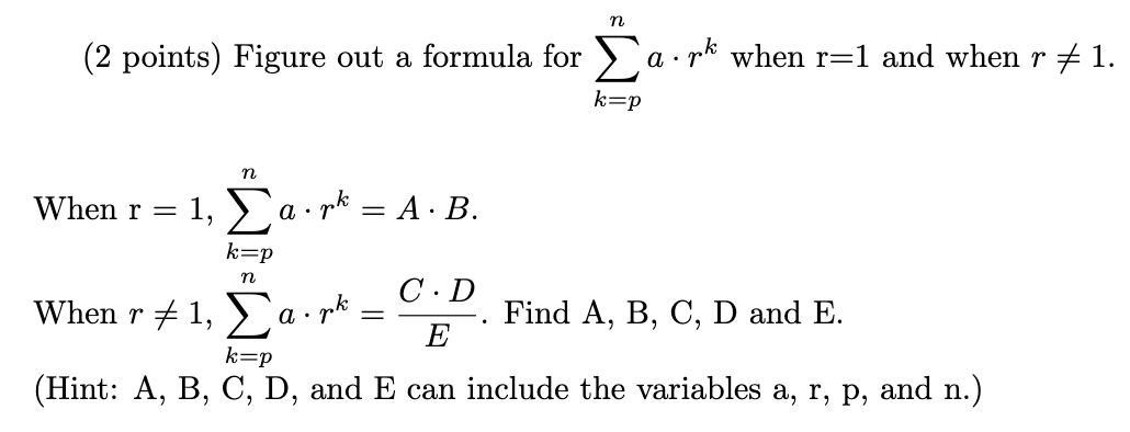 Solved (2 points) Figure out a formula for ∑k=pna⋅rk when | Chegg.com