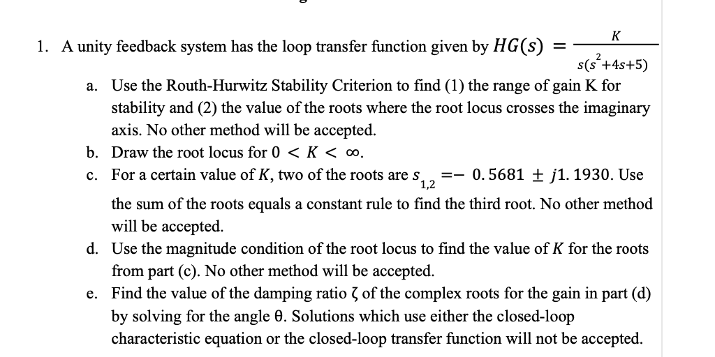 Solved 1. A unity feedback system has the loop transfer | Chegg.com