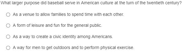 What larger purpose did baseball serve in American culture at the turn of the twentieth century?
As a venue to allow families