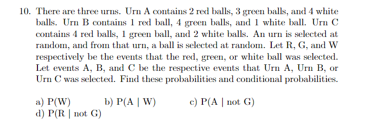 Solved 10. There Are Three Urns. Urn A Contains 2 Red Balls, | Chegg.com