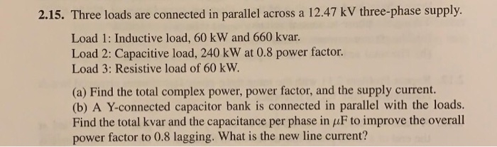 Solved 2.15. Three loads are connected in parallel across a | Chegg.com