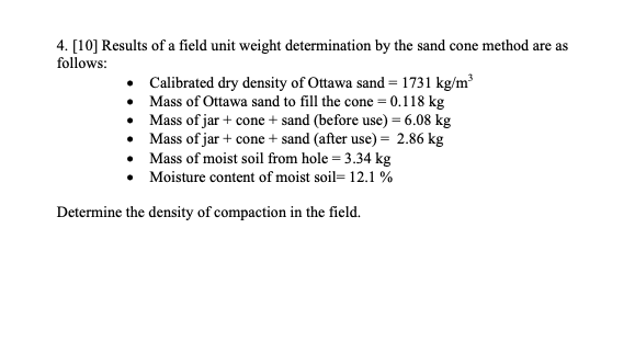Solved 4. [10] Results of a field unit weight determination | Chegg.com