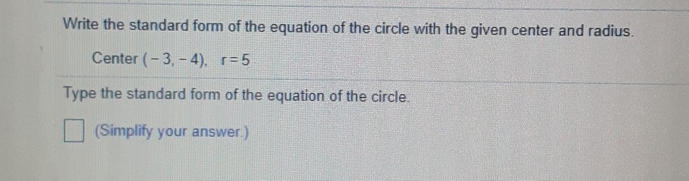 Radius Standard Form Solved Write the standard form of the equation of the circle | Chegg.com