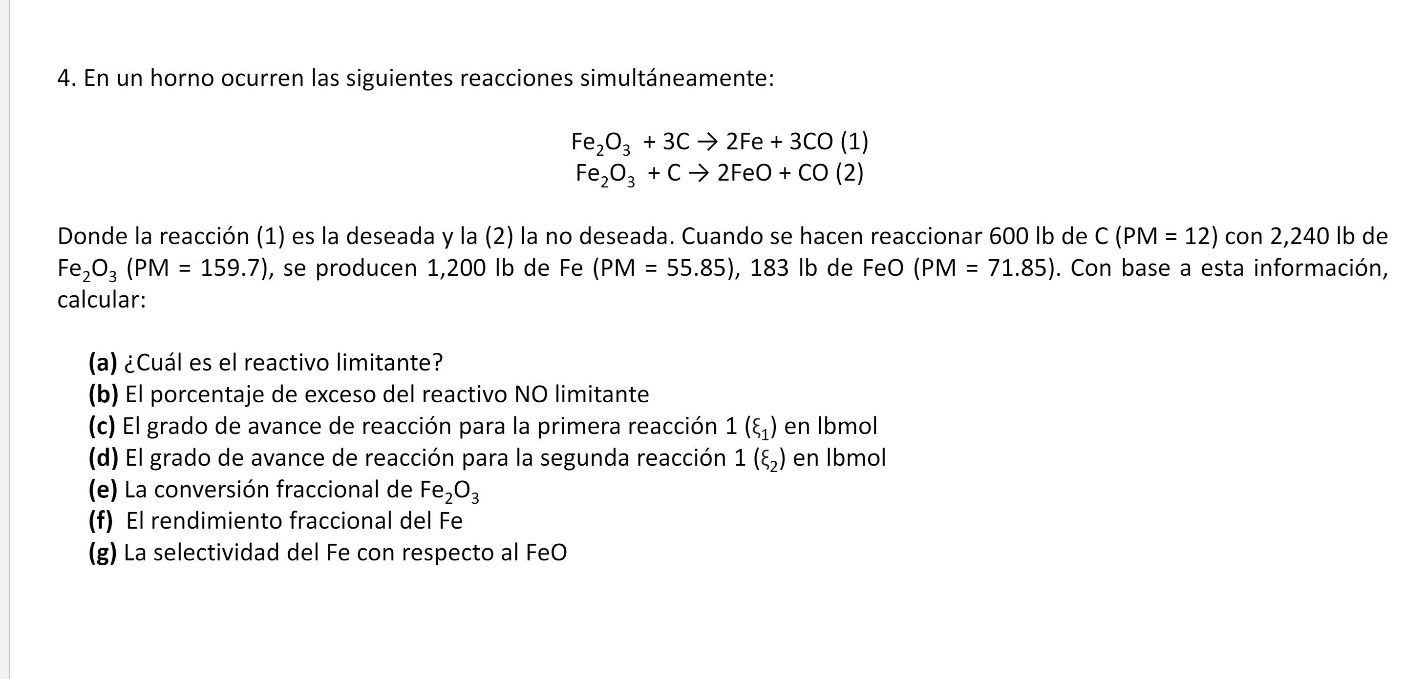 4. En un horno ocurren las siguientes reacciones simultáneamente: \[ \begin{array}{l} \mathrm{Fe}_{2} \mathrm{O}_{3}+3 \mathr