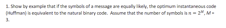 Solved 1. Show by example that if the symbols of a message | Chegg.com