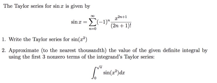 Solved The Taylor series for sin x is given by sin x = | Chegg.com