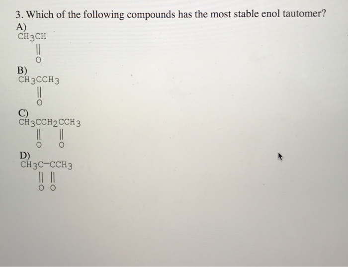 Solved: 3. Which Of The Following Compounds Has The Most S... | Chegg.com