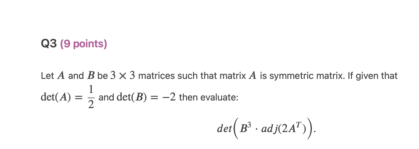 Solved Q3 (9 Points) Let A And B Be 3 X 3 Matrices Such That | Chegg.com