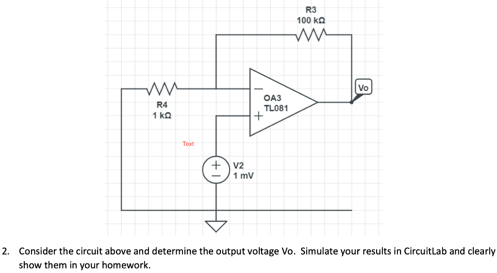 Solved R3 100 k 2 w w Vo R4 1 ΚΩ ОАЗ TL081 + Text + V2 1 mV | Chegg.com