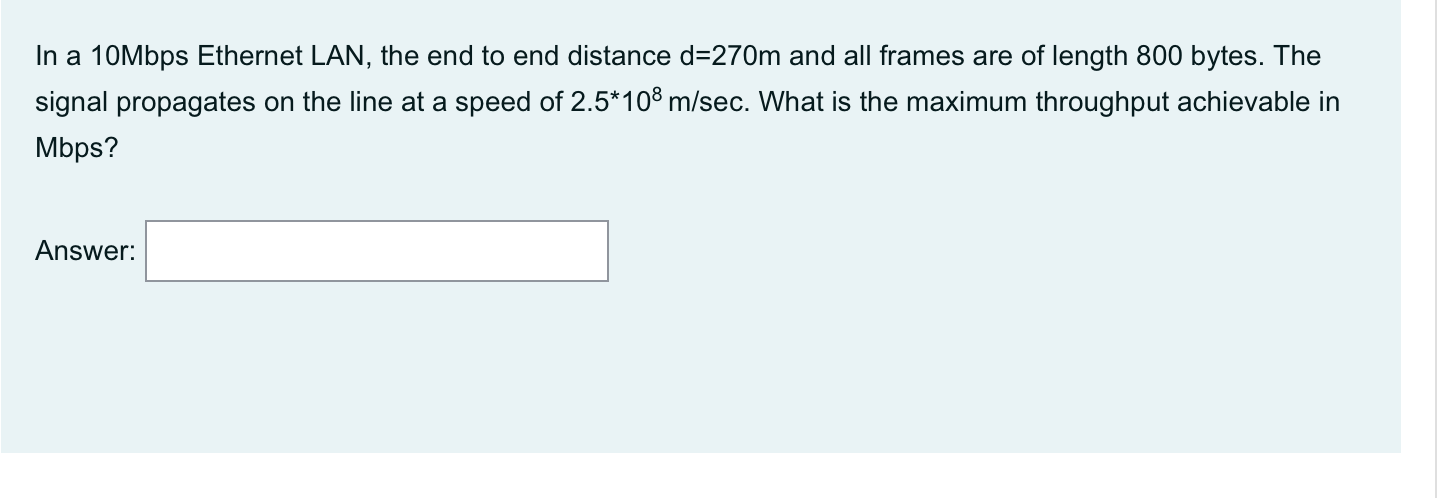 Solved In a 10Mbps Ethernet LAN, the end to end distance | Chegg.com