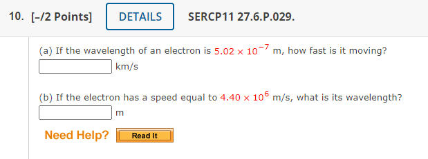Solved (a) If the wavelength of an electron is 5.02×10−7 m, | Chegg.com
